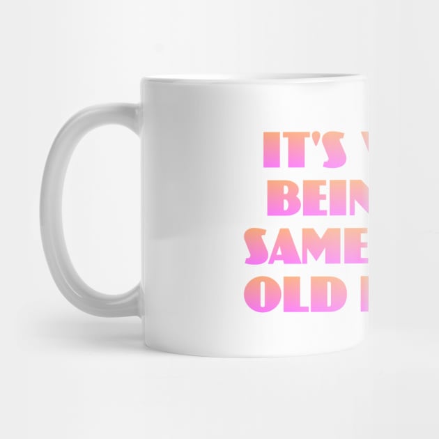 It's Weird Being the Same Age as Old People by Dale Preston Design